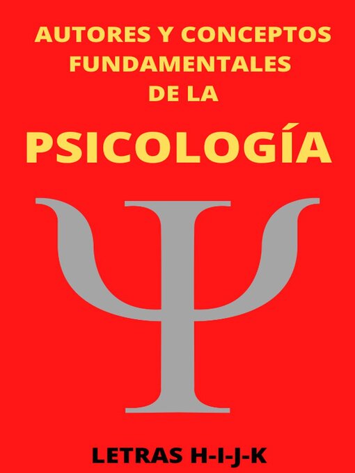 Title details for Autores y Conceptos Fundamentales de la Psicología Letras H-I-J-K by MAURICIO ENRIQUE FAU - Available